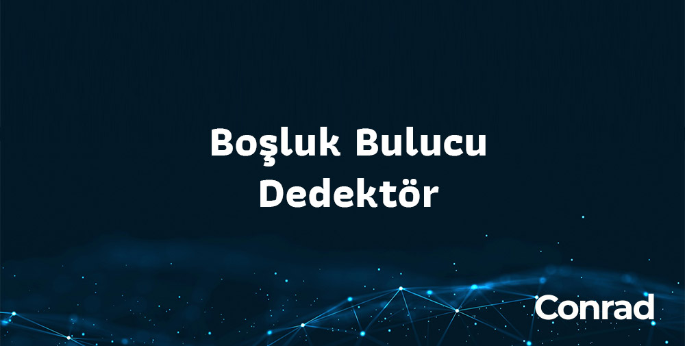 Boşluk Bulucu Dedektör