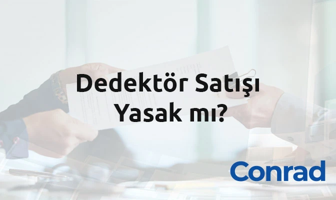 Dedektör Satışı Yasak mı?